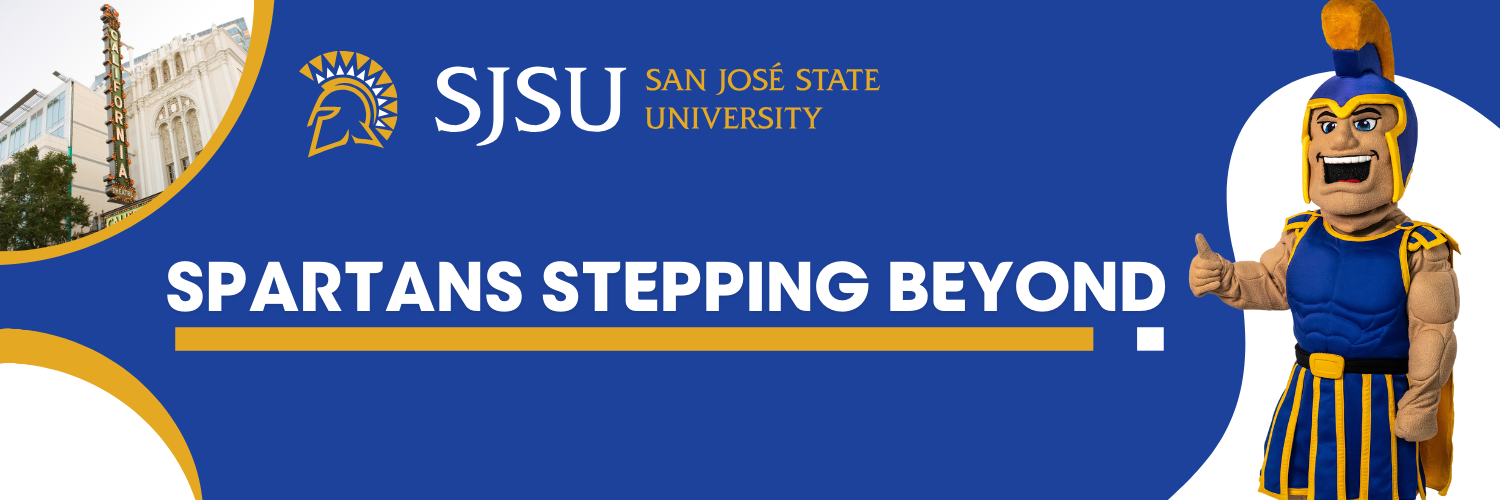 Image of San Jose State mascot Sammy Spartan giving a thumbs up; words include San Jose State University and Spartans Stepping Beyond